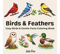Birds & Feathers: Cozy Birds & Gentle Facts Coloring Book (Lily & Fred Colors)