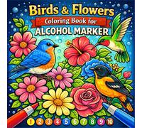 Birds & Flowers Coloring Book for Alcohol Marker: Bold and Easy Coloring Book for Adults and Teens