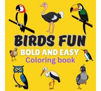 Birds fun bold and easy coloring book: 40 design simple.