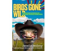 Birds Gone Wild: (And Other Stories of Arizona Ostrich Ranching) (The Rousseau Series)