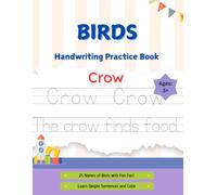 Birds Handwriting Practice Book: Learn, Trace, Write & Color 25 Amazing Birds with Fun Facts and Simple Sentences for Kids Ages 3-8