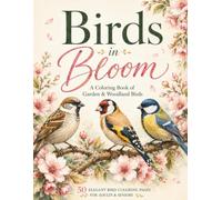 Birds in Bloom: A Coloring Book of Garden & Woodland Birds