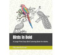 Birds in Bold: A Large Print Easy Bird Coloring Book for Adults