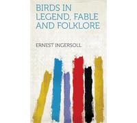 Birds in Legend, Fable and Folklore