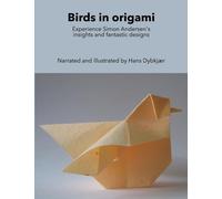 Birds in origami: Experience Simon Andersen's insights and fantastic designs