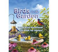 Birds in the Garden: Large Print Devotional Gift Book for Seniors