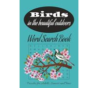 Birds in The Outdoors Word Search: Puzzle book themed for the wild, animals and more | 6x9 inches, 110 pages | 50 + puzzles | Easy to Read | Great as Gift