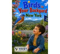 Birds in Your Backyard: New York: A Rhyming Picture Book About New York Birds for Toddlers and Preschoolers (Birds in Your Backyard-All Fifty States)