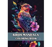 Birds Mandala Coloring Book: 50 Beautiful Bird Mandala Designs for Stress Relief and Relaxation | Adult Coloring Book for Nature and Bird Lovers