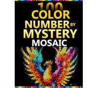 Birds Mystery Mosaic: 100 Color by Number Pixel Art for Adults & Teens With 4 Unique Shapes in Rectangle,Triangle, Hexagon and Circles