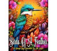 Birds Of A Feather: A Colorful Bird Adventure For All Ages!
