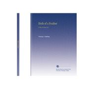 Birds of a Feather: A Play in Four Acts