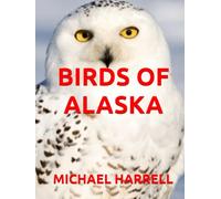 BIRDS OF ALASKA (Wildlife of North America and other educational books.)