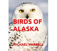 BIRDS OF ALASKA (Wildlife of North America and other educational books.)
