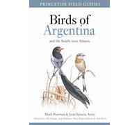 Birds of Argentina and the South-west Atlantic: 128 (Princeton Field Guides)