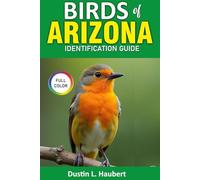Birds of Arizona Identification Guide: explore desert birds, hummingbirds and rare species