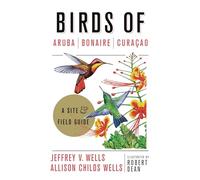 Birds of Aruba, Bonaire, and Curacao: A Site and Field Guide (Zona Tropical Publications)