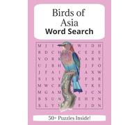 Birds of Asia Word Search: Birdwatching Fun in Puzzle Form - Great for Nature Enthusiasts and Travelers | A Fun and Educational Word Search Book for ... of All Ages | 6x9 Size is Perfect for Travel