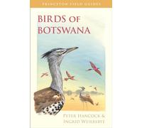 Birds of Botswana: 103 (Princeton Field Guides) – Princeton University Press