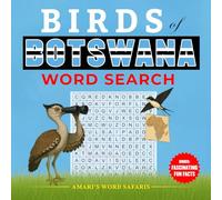 BIRDS OF BOTSWANA WORD SEARCH: AMARI'S WORD SAFARIS (Ages 12+)