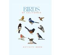 Birds of California Activity Book: An Interactive Field Guide for Families, Birders, and Nature Enthusiasts! (California Nature Explorer Series)
