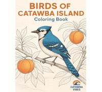 Birds of Catawba Island Coloring Book (Catawba Vibes Coloring Book Series)