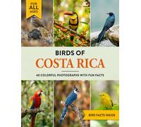 Birds of Costa Rica: A Birdwatching Picture Book with Fun Facts and Photography for Kids, Adults & Birders