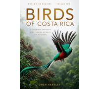 BIRDS OF COSTA RICA: A Journey Through Fifty Birds Across Six Regions (World Bird Regions)