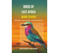 Birds of East Africa Word Search: 55 Puzzles - Birds of Kenya, Tanzania & Uganda
