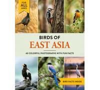Birds of East Asia: A Birdwatching Picture Book with Fun Facts and Photography for Kids, Adults & Birders