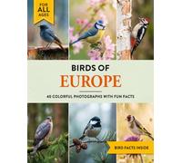 Birds of Europe: A Birdwatching Picture Book with Fun Facts and Photography for Kids, Adults & Birders