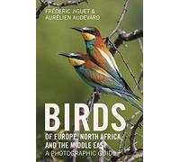 Birds of Europe, North Africa, and the Middle East: A Photographic Guide