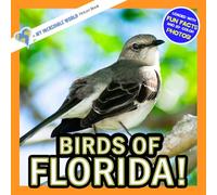 Birds of Florida!: A My Incredible World Picture Book for Children (My Incredible World: Nature and Animal Picture Books for Children)
