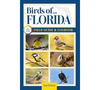 Birds of Florida Field Guide and Logbook: An Essential Birdwatching Guide with Identification Tips for 60 Common Species