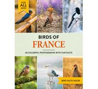 Birds of France: A Birdwatching Picture Book with Fun Facts and Photography for Kids, Adults & Birders