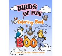Birds of fun -Birds of the Alphabet Coloring Book: A to Z Bird Coloring Fun for Kids Ages 3-8 (Cute coloring books for little ones)