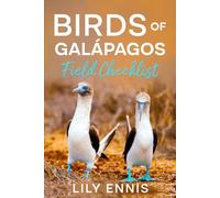Birds of Galápagos Field Checklist: A Birdwatching Guide to the Endemic Birds, Seabirds, Wildlife Hotspots, and Natural History of the Galápagos Islands