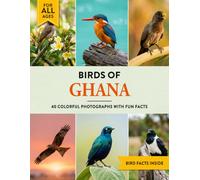 Birds of Ghana: A Birdwatching Picture Book with Fun Facts and Photography for Kids, Adults & Birders
