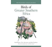 Birds of Greater Southern Africa: 163 (Princeton Field Guides)
