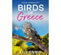 Birds of Greece Field Checklist: A Birdwatching Guide to the Top Birding Hotspots of Greece, including Wetlands, Islands, Mountains, and Mediterranean ... Birds of the World Field Checklist Series)