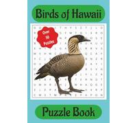 Birds of Hawaii Puzzle Book: Puzzle Book with Easy to Read Print about Birds, Hawaii, Bird Watching and More | 6x9 inches, 110 pages | 50+ Puzzles … Gifts for Vacations, Holidays and Free Times