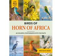Birds of Horn of Africa: A Birdwatching Picture Book with Fun Facts and Photography for Kids, Adults & Birders