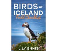 Birds of Iceland Field Checklist: A Birdwatching Logbook and Portable Species Tracker for Puffins, Seabirds, and Arctic Wildlife (The Birds of the World Field Checklist Series)