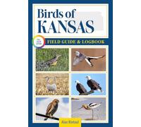 Birds of Kansas Field Guide and Logbook: An Essential Birdwatching Guide with Identification Tips for 60 Common Bird Species in Kansas