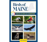 Birds of Maine Field Guide and Logbook: An Essential Birdwatching Guide with Identification Tips for 60 Common Bird Species in Maine