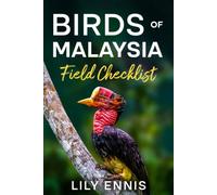 Birds of Malaysia Field Checklist: Record Every Bird Sighting Across Malaysia's Rainforests, Mountains, Wetlands and Tropical Islands (The Birds of the World Field Checklist Series)