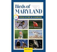 Birds of Maryland Field Guide and Logbook: An Essential Birdwatching Guide with Identification Tips for 60 Common Bird Species in Maryland