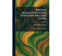 Birds of Massachusetts and Other New England States: Water, Marsh & Shore Birds