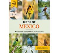 Birds of Mexico: A Birdwatching Picture Book with Fun Facts and Photography for Kids, Adults & Birders