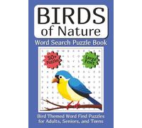 Birds Of Nature Word Search Puzzle Book: Bird Themed Word Find Puzzles for Adults, Seniors, and Teens (NATURE SERIES by STELLAR BRAINGAMES™)